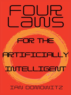 cover image of Four Laws for the Artificially Intelligent